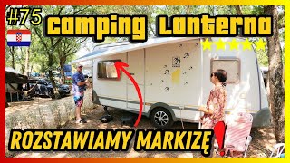 LANTERNA 5gwiazdkowy Camping CZY WARTO PIERWSZY RAZ rozstawiamy MARKIZÄ nasze wakacje w Chorwacji [upl. by Shanks]