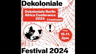 Dekoloniale Berlin Conference 2024 [upl. by Eveiveneg]