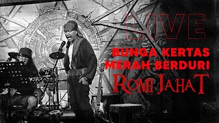 Romi Jahat  Bunga Kertas merah Berduri Live [upl. by Lener]