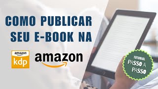 Como Publicar seu eBook na Amazon KDP com Sucesso Guia Completo [upl. by Zena140]