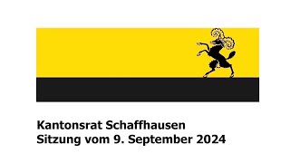 Kanton Schaffhausen  Kantonsrat Schaffhausen Sitzung vom 9 September 2024 [upl. by Eelannej]