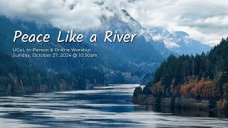 UCoL Worship Online  Peace Like a River  Sunday October 27 2024 [upl. by Aceber579]