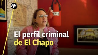 Ella hizo el perfil psicológico del Chapo y esto cuenta de él [upl. by Beilul]