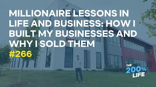 Millionaire Lessons in Life and Business How I Built My Businesses and Why I Sold Them [upl. by Tegirb866]