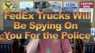 FedEx Trucks Will Be Spying On You For the Police [upl. by Kcirdnek523]