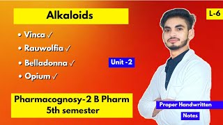 L6। U2। Alkaloids Pharmacognosy। Vinca Rauwolfia Belladonna Opium। B Pharm 5th semester। [upl. by Richer]