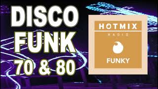 Disco Funk 70s amp 80s  The Best of Disco Funk  HotmixRadio Funky 2 [upl. by Wahlstrom]