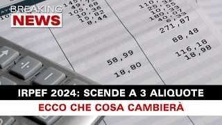 L’Irpef Scende A 3 Aliquote Nel 2024 Ecco Che Cosa Cambierà [upl. by Kosak]