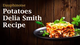 Dauphinoise Potatoes Delia Smith Recipe [upl. by Mastic]