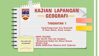 KERJA LAPANGAN GEOGRAFI TINGKATAN 1 BAB 13 SISA DOMESTIK ALAM DAMAI KUALA LUMPUR [upl. by Costin]