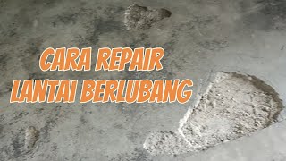 Cara repair lantai simen berlubang guna bahan terbaikkkkompom padu [upl. by Malchus]