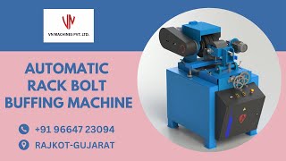 Automatic Rack Bolt Buffing and Polishing Machine ll VN MACHINES PVT LTD ll RAJKOTGUJARAT ll [upl. by Ilek121]