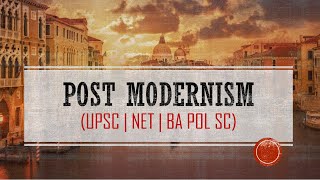 Post Modernism Political Theory  UPSC  NET  BA Political Science [upl. by Aizitel]