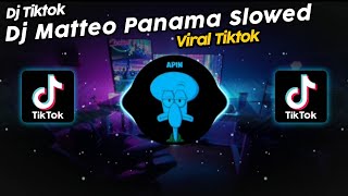 DJ MATTEO PANAMA SLOWED VIRAL TIK TOK TERBARU 2023 [upl. by Aineval]