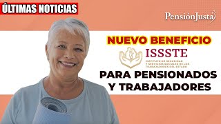 Nuevo BENEFICIO del ISSSTE para pensionados y trabajadores [upl. by Anirrok]