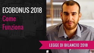 ECOBONUS 2018 Come Funziona [upl. by Nitnerb674]