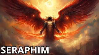 Seraphim Gods Most Powerful Angels [upl. by Groot789]