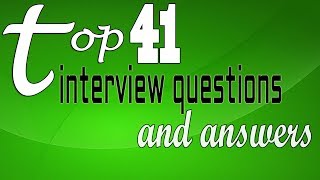 Top 41 interview questions and answers [upl. by Akcimahs365]