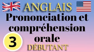 Anglais Débutant Prononciation Leçon 3 [upl. by Roosevelt]