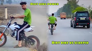 Dirt bike vs scorpio race 🔥  dirt bike di chain tut gyi 70 di speed te msa bache 😱 [upl. by Ennaeel574]