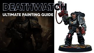 Deathwatch  Ultimate Painting Guide [upl. by Cohbath]