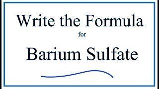 How to Write the Formula for Barium sulfate BaSO4 [upl. by Aceber562]