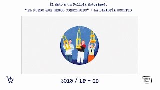 ÉL MATÓ A UN POLICÍA MOTORIZADO  quotEl Fuego que Hemos Construidoquot  La Dinastía Scorpio [upl. by Kendell]