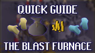 Quick Guide to The Blast Furnace in OSRS [upl. by Trescha854]