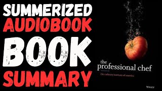 The Professional Chef Book Summary  Audiobook by The Culinary Institute of America  📚🍳 [upl. by Reisman]