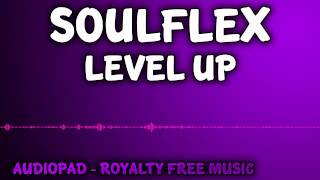 Royalty Free Music  Soulflex  Level Up [upl. by Bonina603]