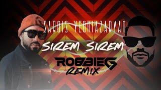 Sargis Yeghiazaryan  Sirem Sirem Robbie G Remix [upl. by Gnues652]