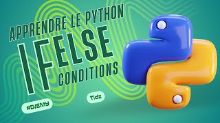 APPRENDRE LE PYTHON 2 LES CONDITIONS IF ELSE [upl. by Eidnac407]