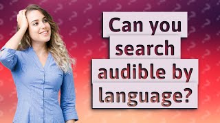 Can you search audible by language [upl. by Iteerp546]