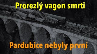 Anatomie katastrofy a prorezlý vagon smrti Pardubice nebyly první [upl. by Pazia586]