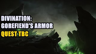 Divination Gorefiends Armor Quest TBC [upl. by Ahterod]