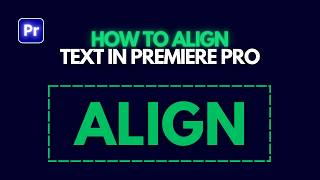 Align Text in Premiere Pro  Align and Transform Premiere Pro [upl. by Kaplan423]