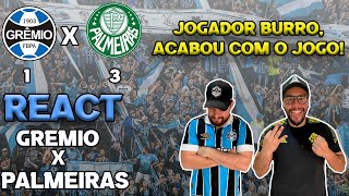 REACT  GRÊMIO 1 X 3 PALMEIRAS  BRASILEIRÃO 2021 [upl. by Musette]