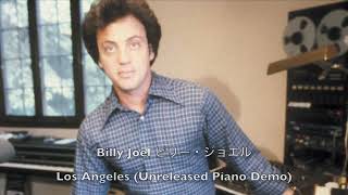 Billy Joel ビリー・ジョエル Los Angeles Unreleased Piano Demo [upl. by Audrye]