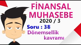 FİNANSAL MUHASEBE SGS 20203 Soru 38 Dönemsellik kavramı [upl. by Akerehs217]