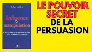 Les 6 SECRETS de la Persuasion Révélées  Influence et Manipulation  résumé de livre [upl. by Issej]