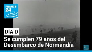 79 años del Desembarco de Normandía la invasión marítima más grande de la historia [upl. by Eimmelc]