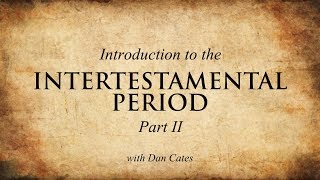 Introduction to the Intertestamental Period Part 2 [upl. by Annaeiluj]