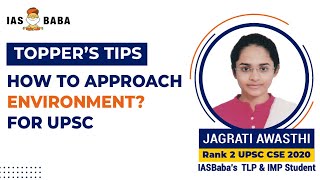 AIR 2 Jagrati Awasthi  How to Approach Environment for UPSC  Topper Strategy [upl. by Eylatan]