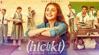 Hichki Full Movie Facts amp Story  Rani Mukherji [upl. by Aninahs243]