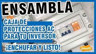 Ensambla la CAJA DE PROTECCIONES para tu inversor solarENCHUFAR Y LISTO [upl. by Glass909]