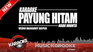 PAYUNG HITAM KARAOKE LIRIK NADA RENDAH WANITA [upl. by Amoihc]