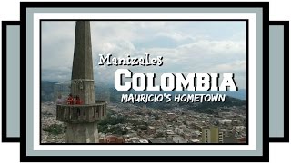 A Tour of Manizales Colombia [upl. by Tegirb49]