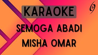 Misha Omar  Semoga Abadi Karaoke [upl. by Nonek494]