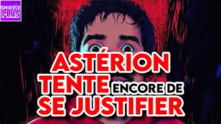 ASTÉRION TENTE ENCORE DE SE JUSTIFIER [upl. by Fabien]