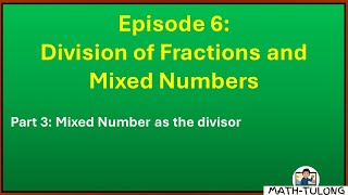 DIVISION FRACTIONS and MIXED NUMBERS Part 3 [upl. by Davita51]